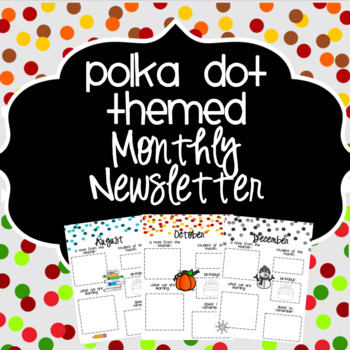 Preview of Polka Dot {EDITABLE} Monthly Newsletters (August - June)