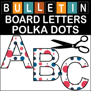 Polka Dots Bulletin Board Letters Classroom Decor (A-Z a-z 0-9) | TPT