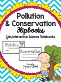 Pollution & Conservation Flipbooks  (Interactive Notebooks)