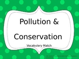 Pollution and Conservation Vocabulary Match Center or  Sor