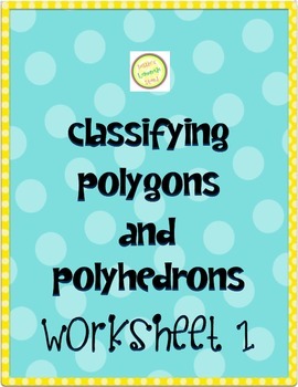 Preview of Polygons and Polyhedrons Worksheet 1 - Classifying by Attributes