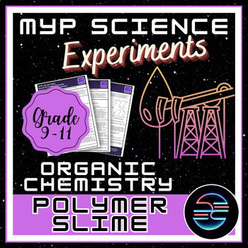 Preview of Polymer Slime Experiment - Organic Chemistry - G9-11 MYP Middle School Science