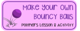 Make Your Own Bouncy Balls (Polymers Lesson & Activities)