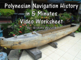 Polynesian Navigation History in 5 Minutes Video Worksheet