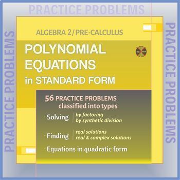 Preview of Polynomial Equations in Standard Form (Zeros of Polynomials) - 56 problems