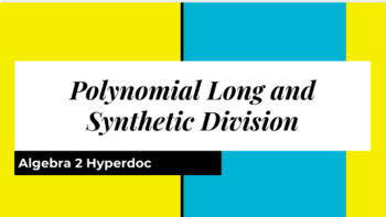 Preview of Polynomial Long and Synthetic Division Hyperdoc