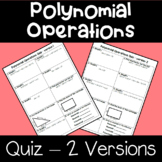 Polynomial Operations Quiz (2 versions) - add, subtract, m