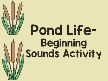 Preview of Pond Life- Beginning Sounds Activity