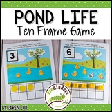 Pond Life Ten Frame Game  (Pre-K + K Math)
