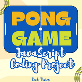 Pong Game: JavaScript Coding Project & Rubric- Game Design