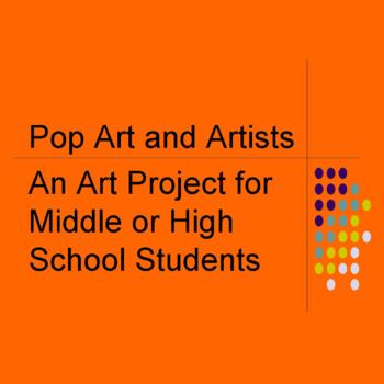 Preview of Pop Art and Artists: An art project Powerpoint for Middle or High School