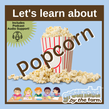 Preview of Popcorn Farm-to-Table:  A Lesson Plan with Science, Math & Entrepreneurship
