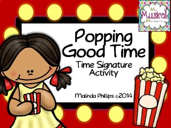 Preview of Popping Good Time: Time Signature Activity for the Kodaly or Orff Classroom