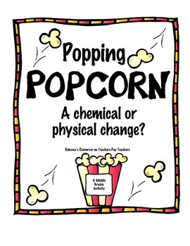 Preview of Popping Popcorn:  Chemical or Physical Change? Problem-Based Learning Activity