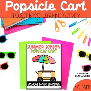 Preview of Popsicle Cart PBL | Project Based Learning | Summer | Fractions