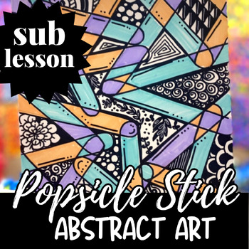 Preview of Popsicle Stick Art, Emergency Sub Lesson, Early Finisher Activity, Grades 4-12