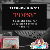 Popsy by Stephen King Socratic Seminar: 2 packets + rubric!