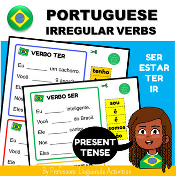 Preview of Portuguese Activity for kids: Present Tense - Irregular Verbs SER ESTAR TER IR