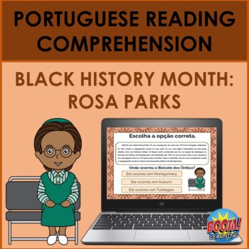 Preview of Portuguese Black History Month Reading Comprehension: Rosa Parks BOOM CARDS