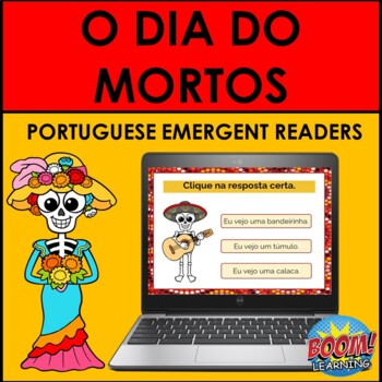 Preview of Portuguese Emergent Readers: O Dia dos Mortos/The Day of the Dead BOOM CARDS