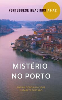 Preview of Portuguese Graded Readings (A1-A2): Misterio no Porto - Mystery in Porto