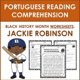 Portuguese Reading Comprehension: BHM (Jackie Robinson) WO