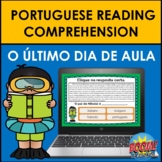 Portuguese Reading Comprehension: Portuguese Last Day of S