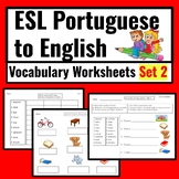 Portuguese to English ESL Newcomer Activities: ESL Vocabul