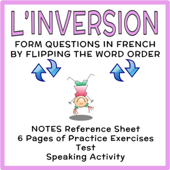 Preview of L'INVERSION - Written Practice, Oral Exercises, Test - French Inversion