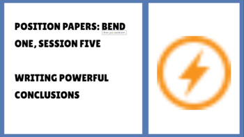 Preview of Position Papers Bend One Lesson Five Writing a Conclusion