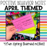 Positive Behavior Notes | April Themed | Positive Notes Home