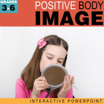 Preview of Positive Body Image for Kids- Interactive PowerPoint