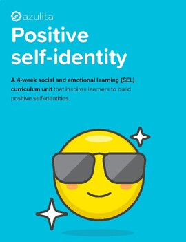 Preview of Positive Self-Identity — Social Emotional Learning (SEL) Unit