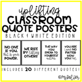 Positive Uplifting Classroom Quote Posters | B&W | Classro