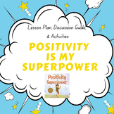 Positivity Is My Superpower: Lesson Plan & Activities