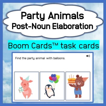 Post Noun Elaboration Party Animals Boom Cards By Head In The Clouds