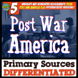 Post War America Primary Sources: 5 DIFFERENTIATED Primary