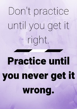 Poster - Don't Practice Until You Get It Right by Michelle Bell | TPT