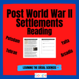 Postwar Settlements Reading w/ Questions: Yalta, Tehran, P
