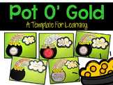 Pot Of Gold A Template for Learning