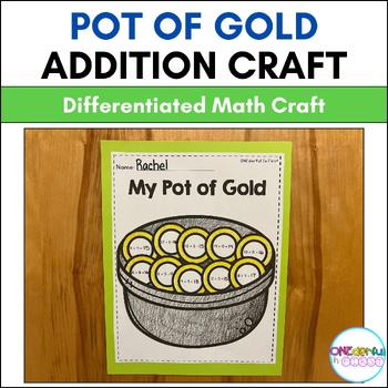 Preview of Pot of Gold Addition Craft - Differentiated St. Patrick's Day Math Craft
