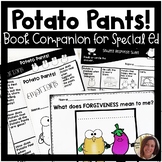 Potato Pants! Book Companion for Special Ed | Differentiat