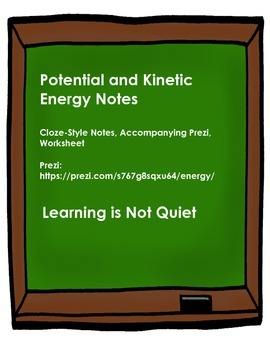 Preview of Potential and Kinetic Energy Notes (CLOZE-Style Notes, Prezi, and Worksheet