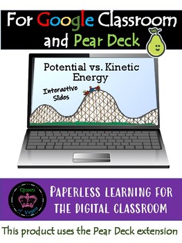 Preview of Potential vs. Kinetic Energy PEAR DECK for Digital Learning