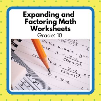 Preview of Power Math! Grade 10 Expanding and Factoring Unit Worksheets