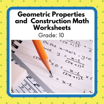 Preview of Power Math! Grade 10 Geometric Properties and Construction Unit Worksheets