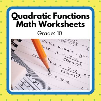 Preview of Power Math! Grade 10 Quadratic Funtions Unit Worksheets
