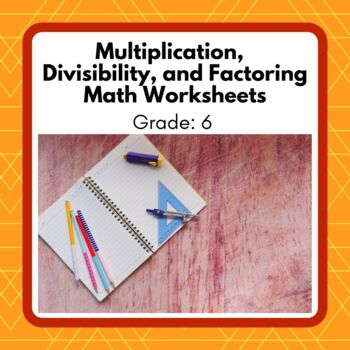 Preview of Power Math! Grade 6 Multiplication, Divisibility, and Factoring Unit Worksheets