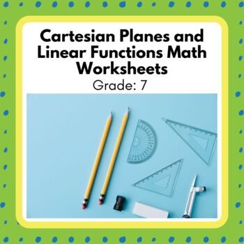 Preview of Power Math! Grade 7 Cartesian Planes and Linear Functions Unit Worksheets