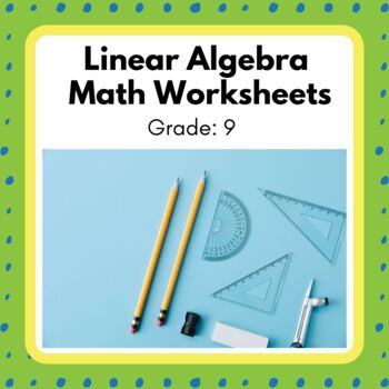 Preview of Power Math! Grade 9 Linear Algebra Unit Worksheets